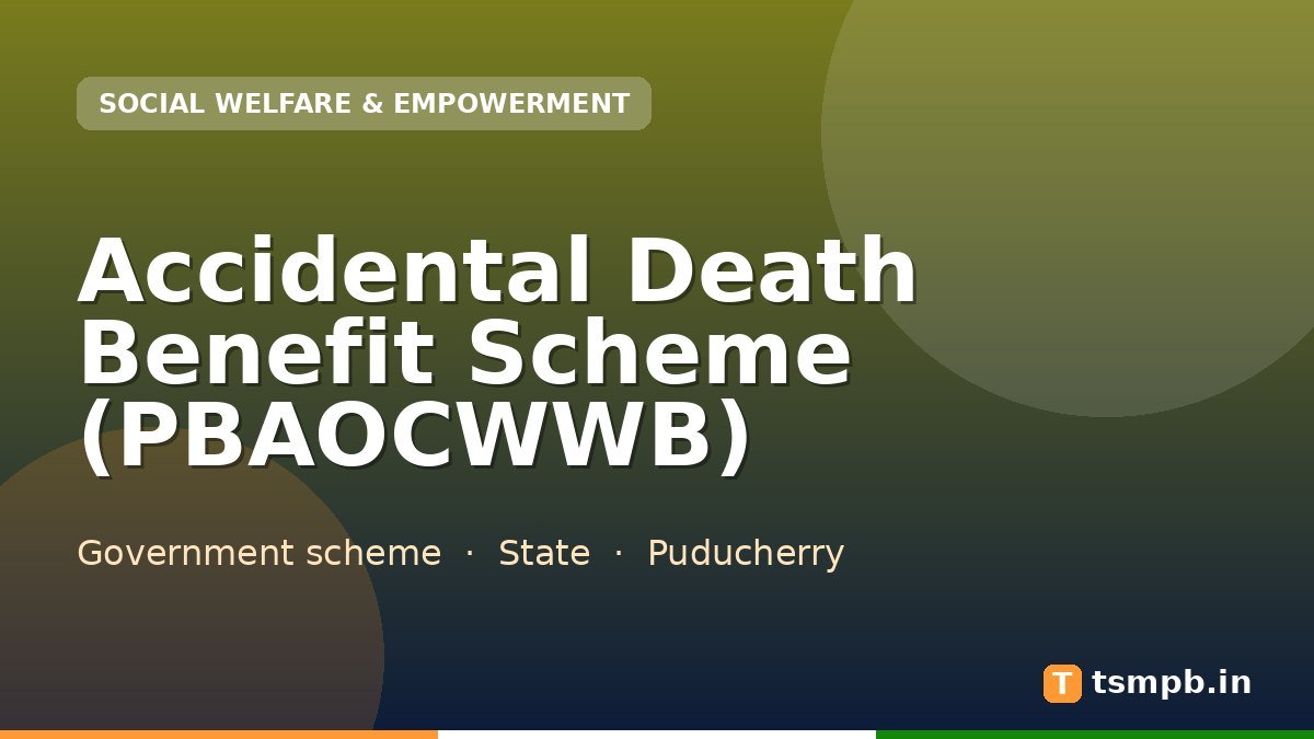Accidental Death Benefit Scheme (PBAOCWWB)