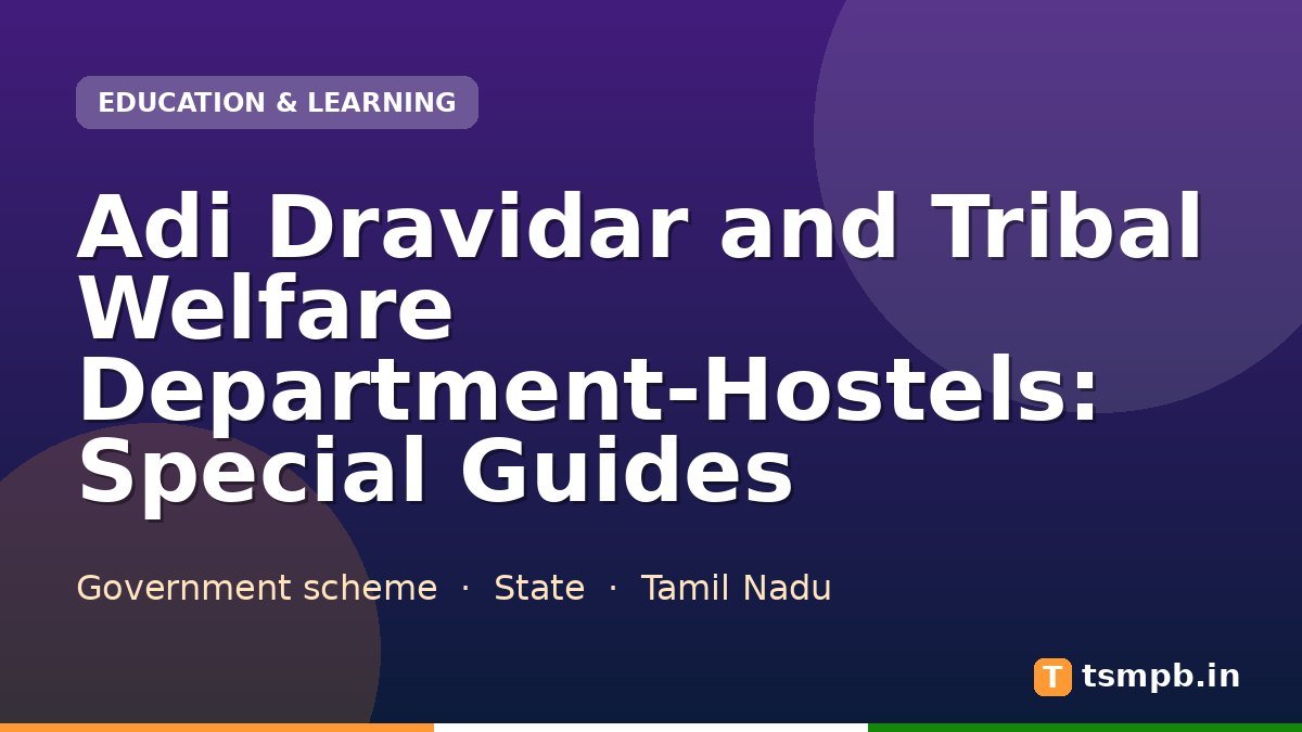 Adi Dravidar and Tribal Welfare Department-Hostels: Special Guides