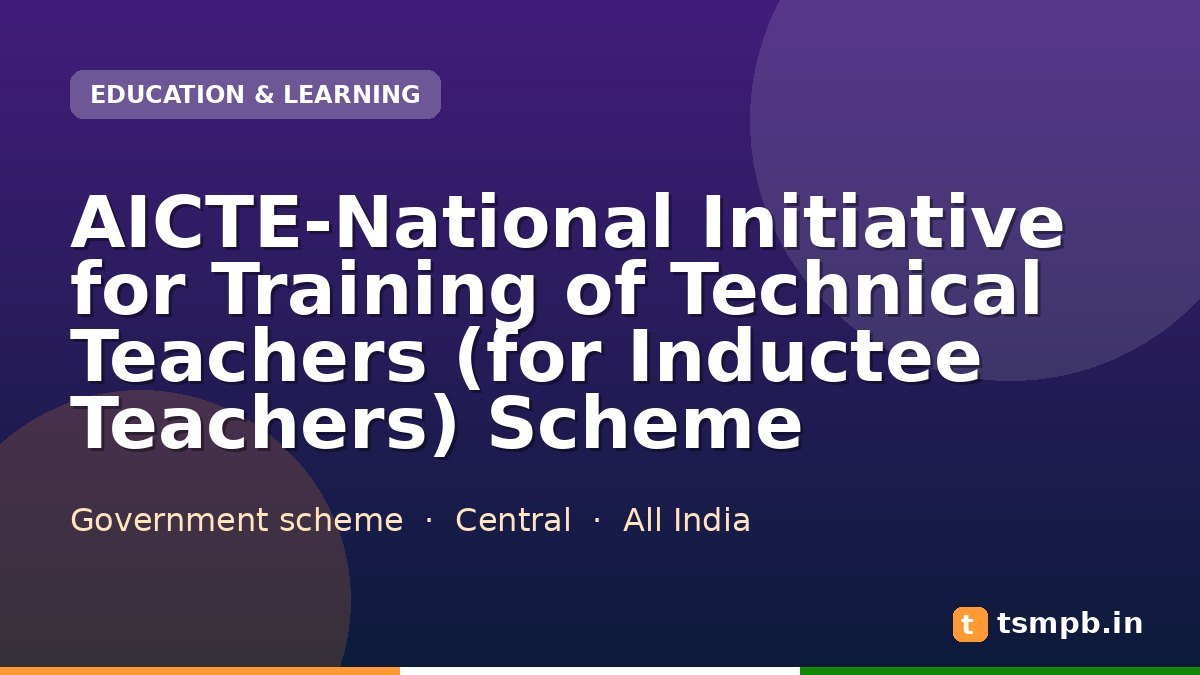 AICTE-National Initiative for Training of Technical Teachers (for Inductee Teachers) Scheme