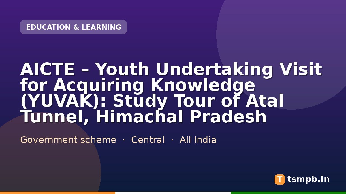 AICTE โ Youth Undertaking Visit for Acquiring Knowledge (YUVAK): Study Tour of Atal Tunnel, Himachal Pradesh
