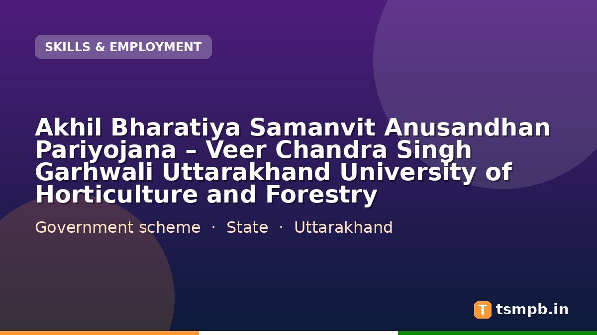 Akhil Bharatiya Samanvit Anusandhan Pariyojana โ Veer Chandra Singh Garhwali Uttarakhand University of Horticulture and Forestry