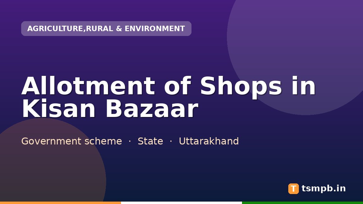 Allotment of Shops in Kisan Bazaar