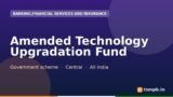 Amended Technology Upgradation Fund