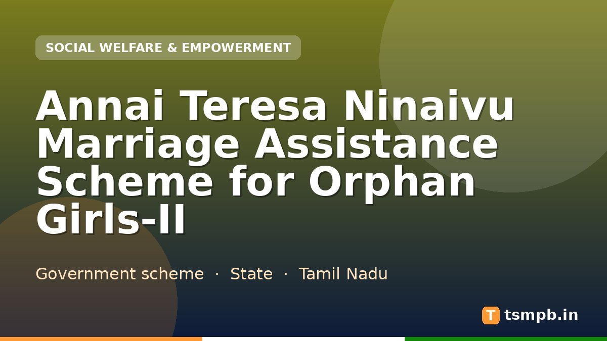 Annai Teresa Ninaivu Marriage Assistance Scheme for Orphan Girls-II
