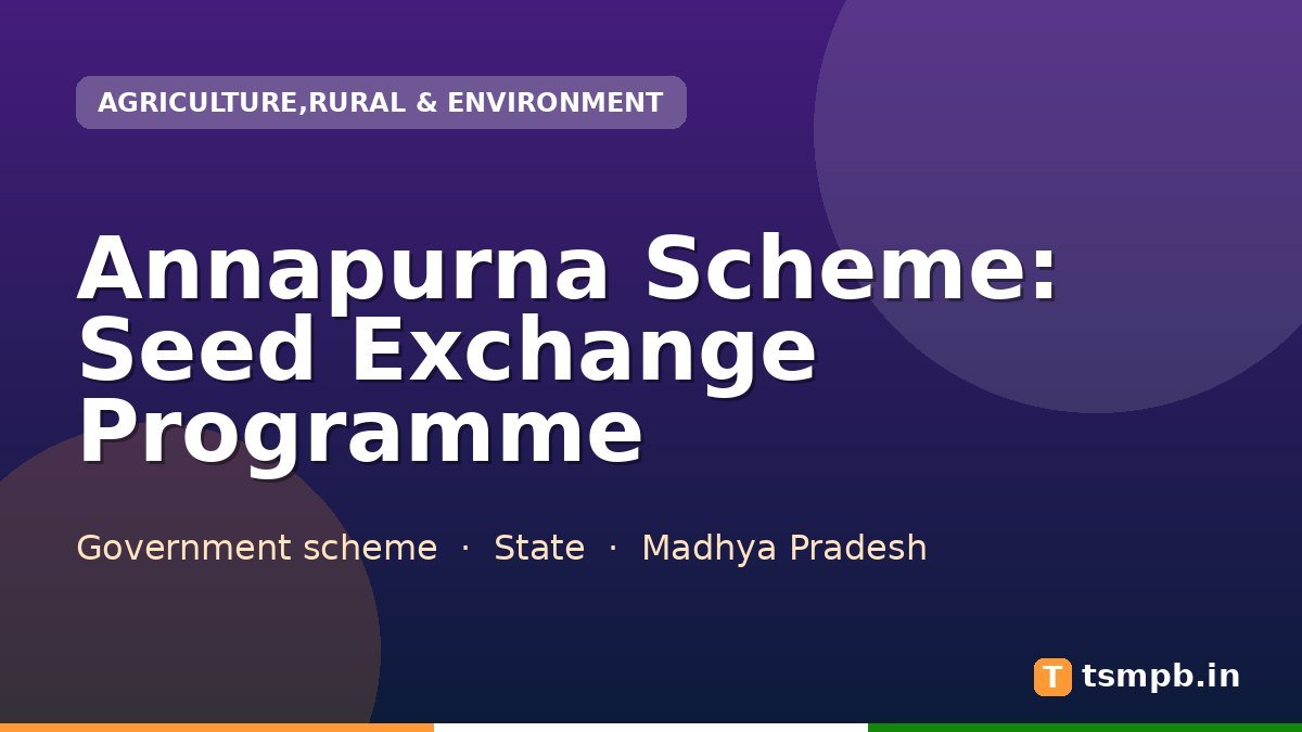 Annapurna Scheme: Seed Exchange Programme