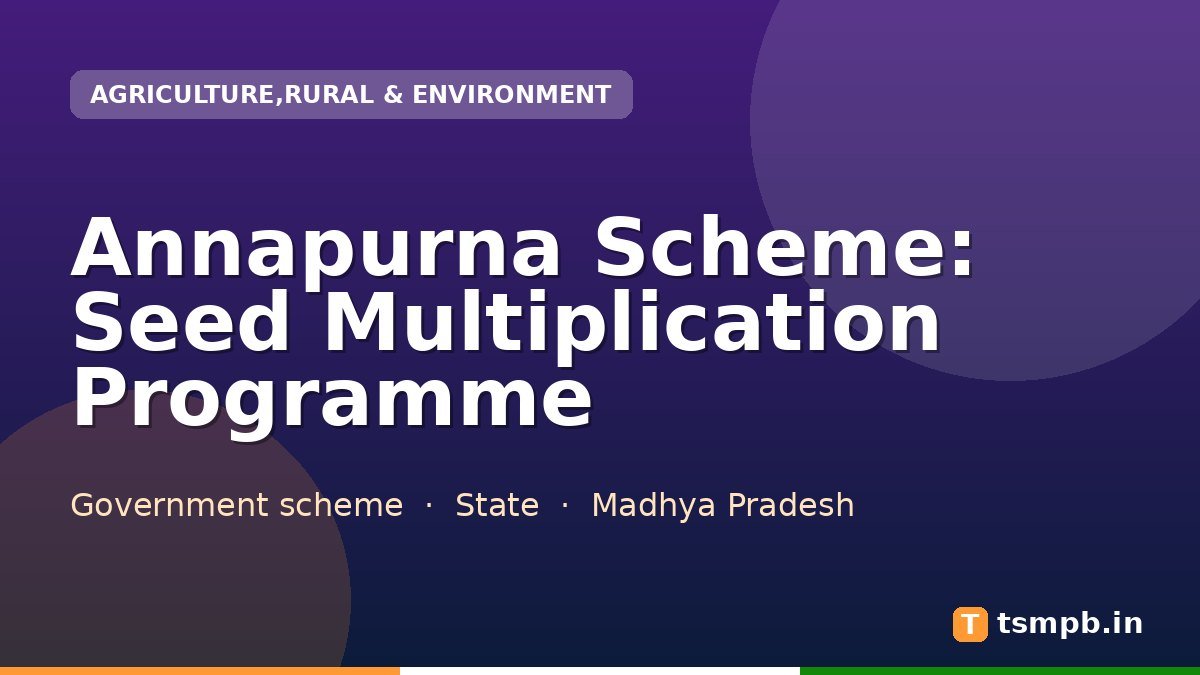 Annapurna Scheme: Seed Multiplication Programme