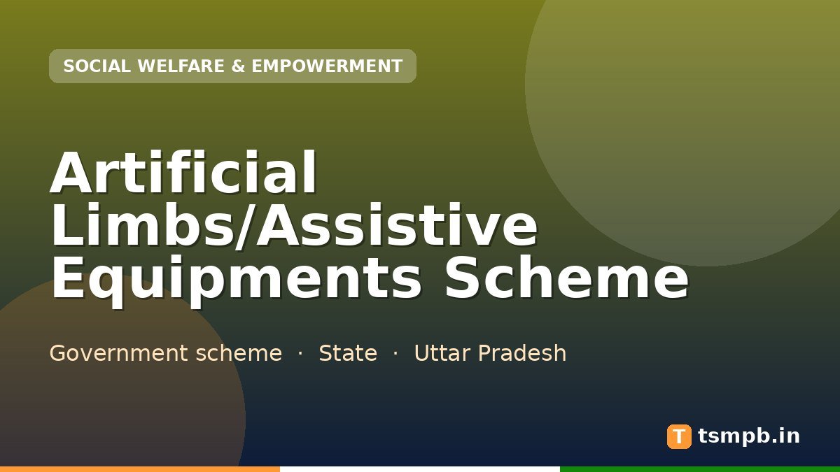 Artificial Limbs/Assistive Equipments Scheme