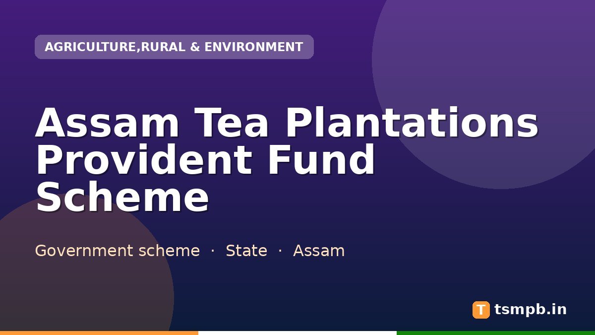 Assam Tea Plantations Provident Fund Scheme