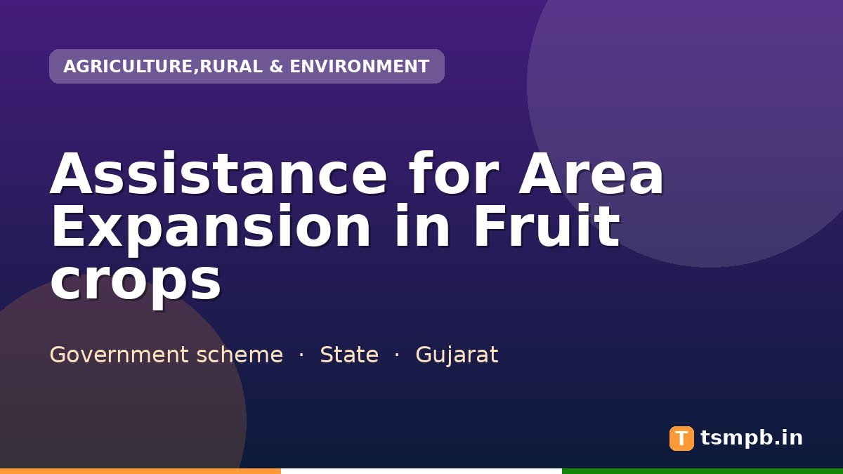 Assistance for Area Expansion in Fruit crops