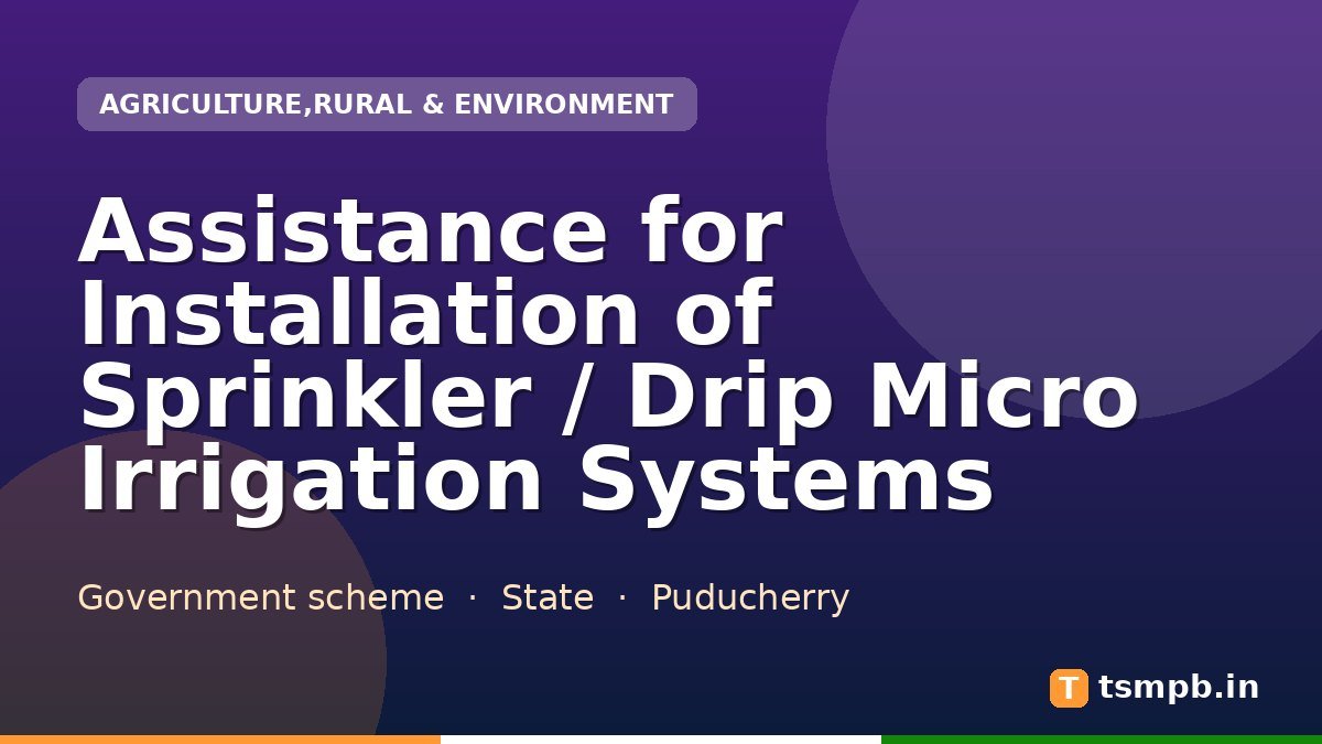 Assistance for Installation of Sprinkler / Drip Micro Irrigation Systems