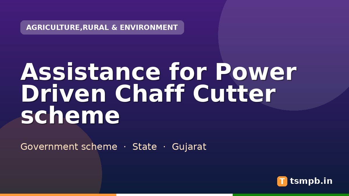 Assistance for Power Driven Chaff Cutter scheme