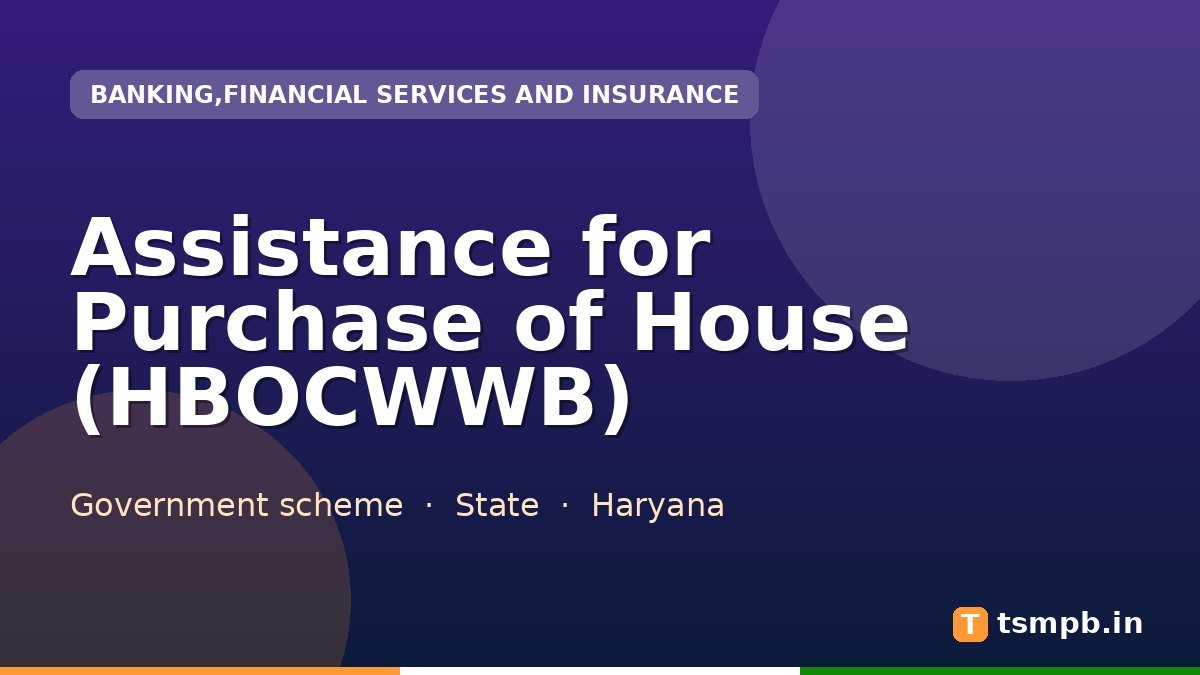 Assistance for Purchase of House (HBOCWWB)
