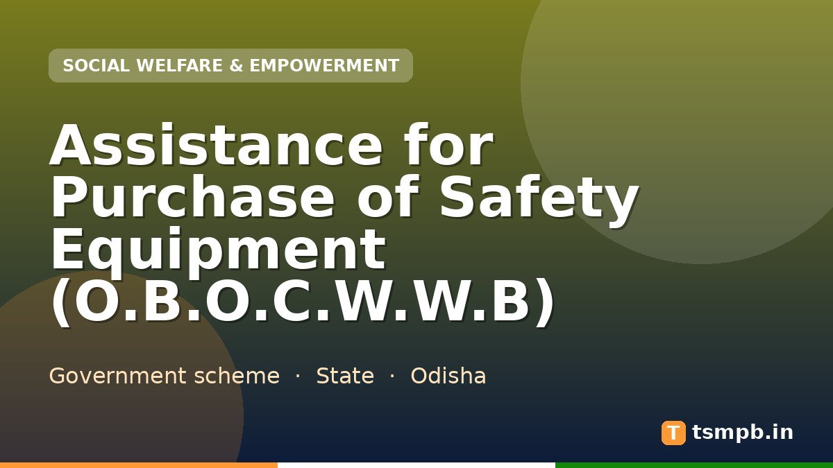 Assistance for Purchase of Safety Equipment (O.B.O.C.W.W.B)
