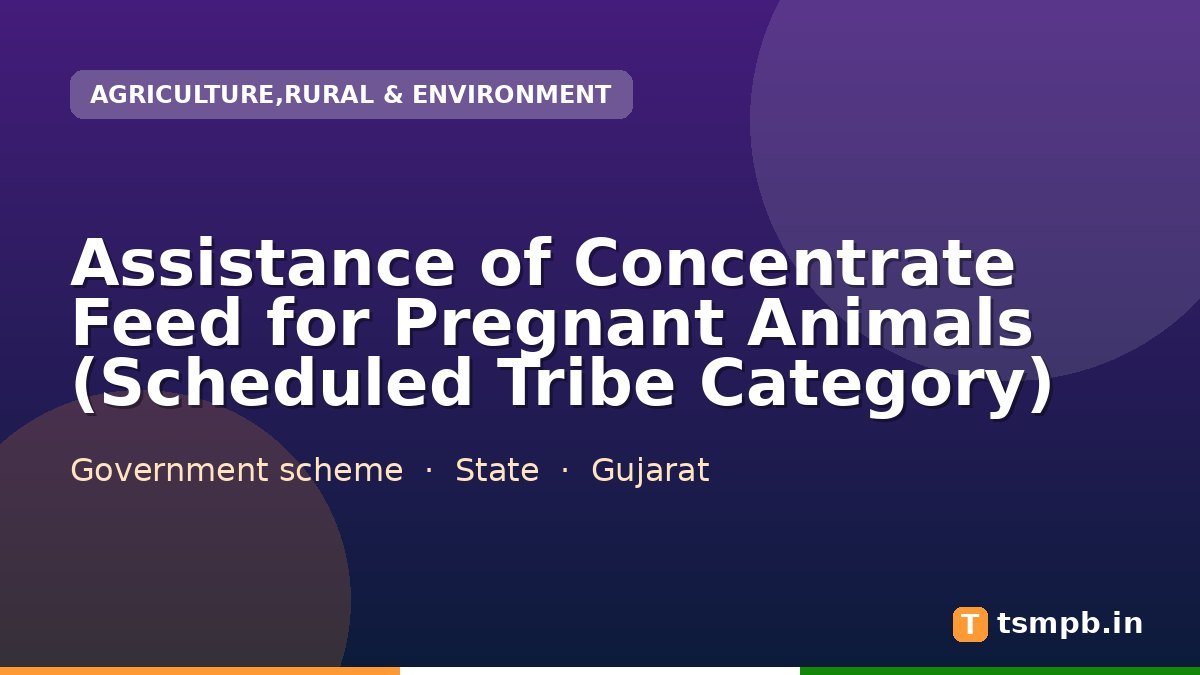 Assistance of Concentrate Feed for Pregnant Animals (Scheduled Tribe Category)