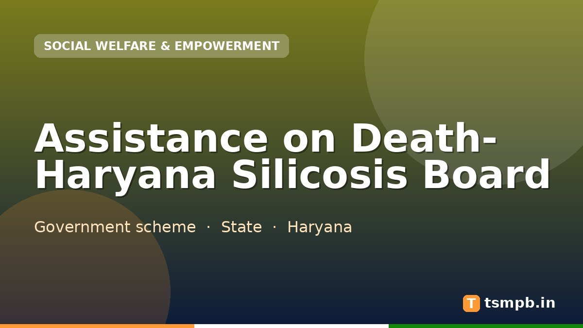 Assistance on Death- Haryana Silicosis Board