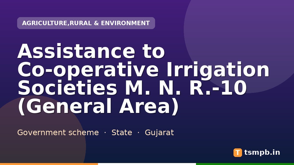 Assistance to Co-operative Irrigation Societies M. N. R.-10 (General Area)