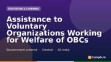 Assistance to Voluntary Organizations Working for Welfare of OBCs