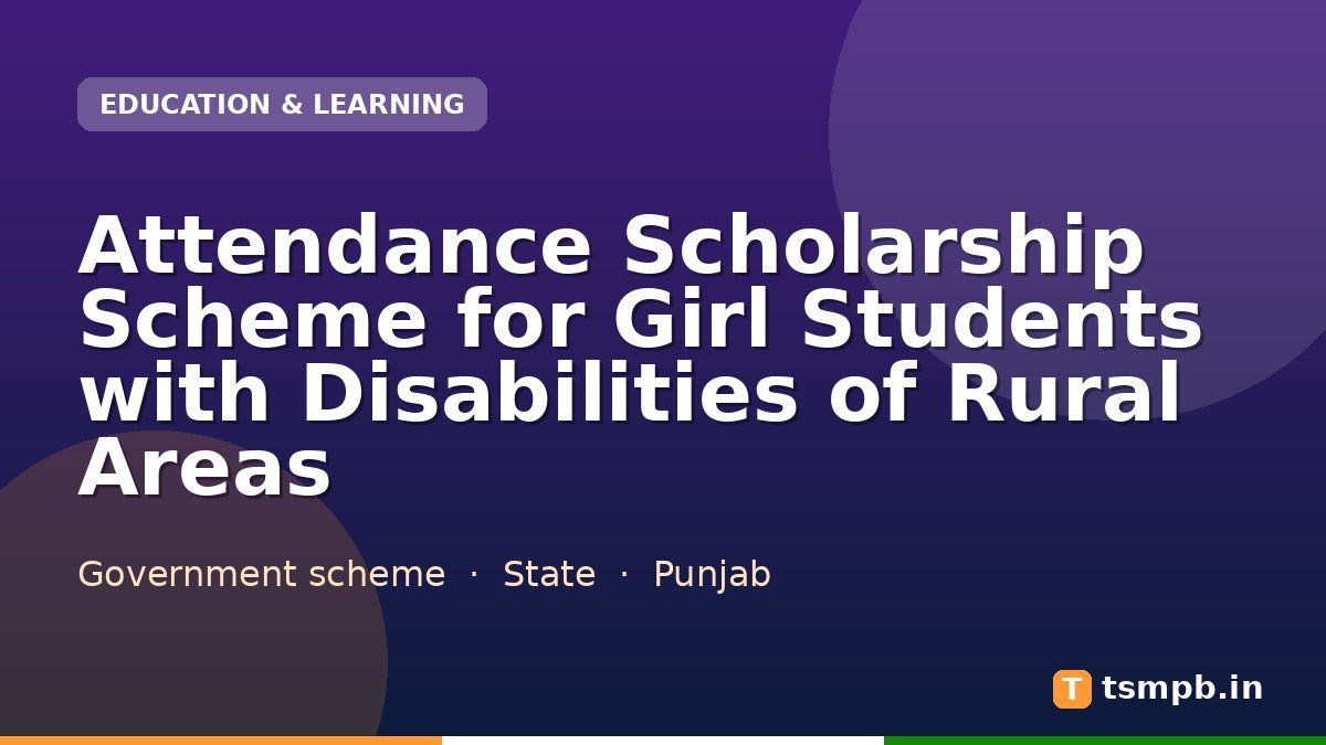 Attendance Scholarship Scheme for Girl Students with Disabilities of Rural Areas