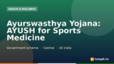 Ayurswasthya Yojana: AYUSH for Sports Medicine