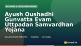 Ayush Oushadhi Gunvatta Evam Uttpadan Samvardhan Yojana