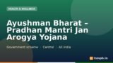 Ayushman Bharat – Pradhan Mantri Jan Arogya Yojana