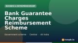 Bank Guarantee Charges Reimbursement Scheme
