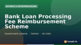 Bank Loan Processing Fee Reimbursement Scheme
