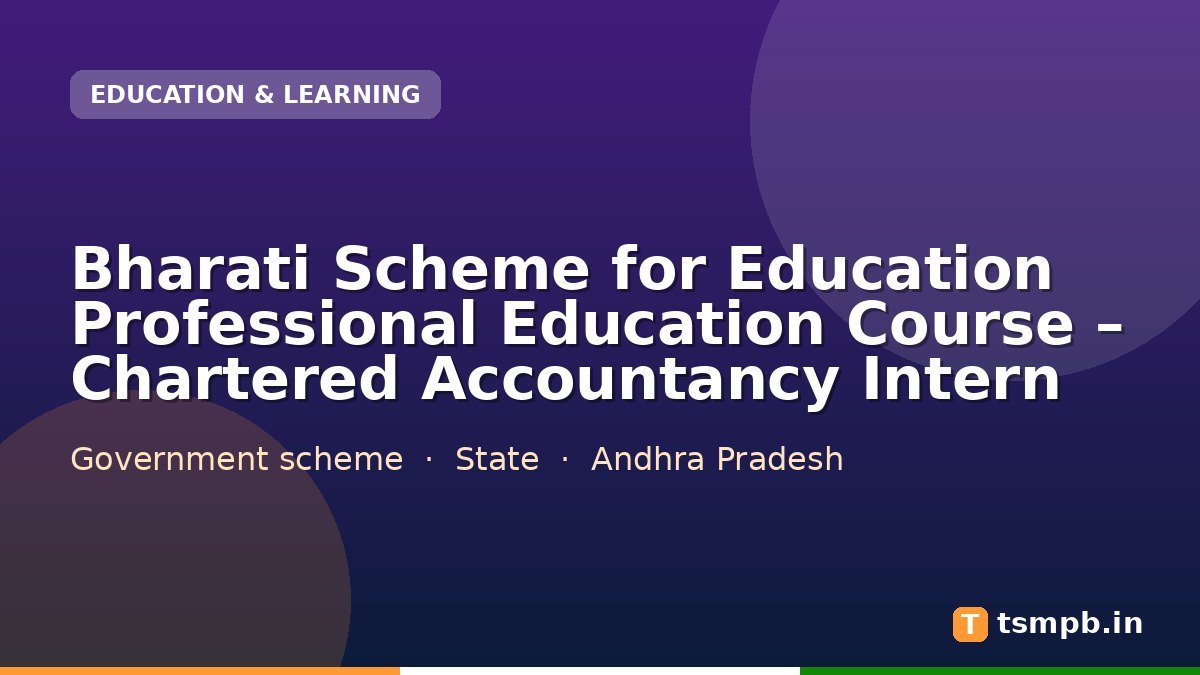 Bharati Scheme for Education Professional Education Course – Chartered Accountancy Intern