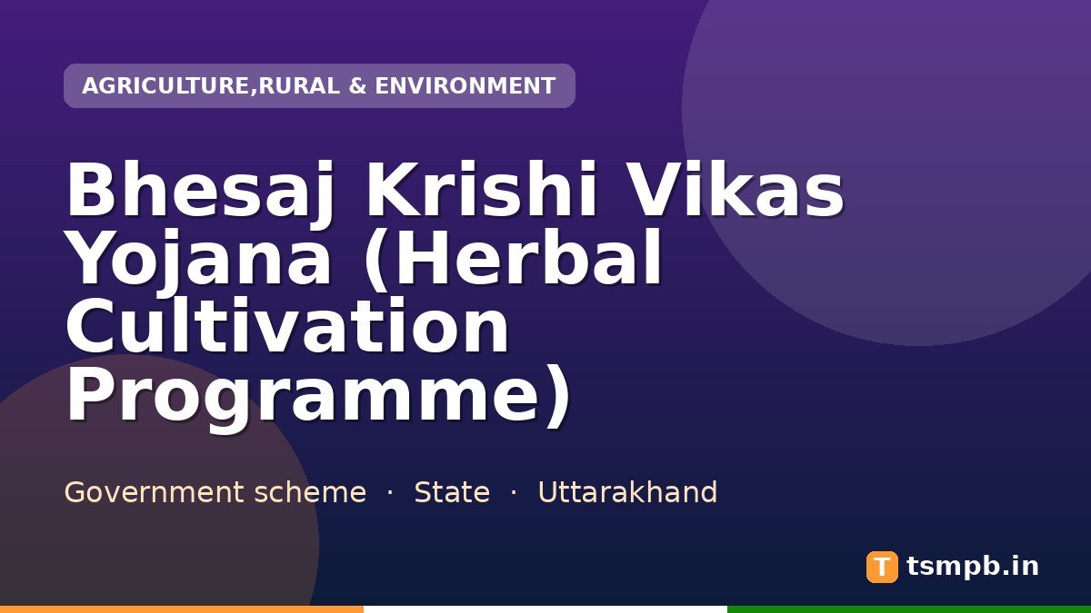 Bhesaj Krishi Vikas Yojana (Herbal Cultivation Programme)