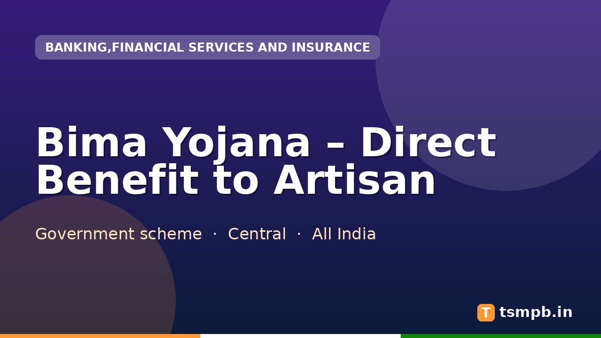 Bima Yojana โ Direct Benefit to Artisan