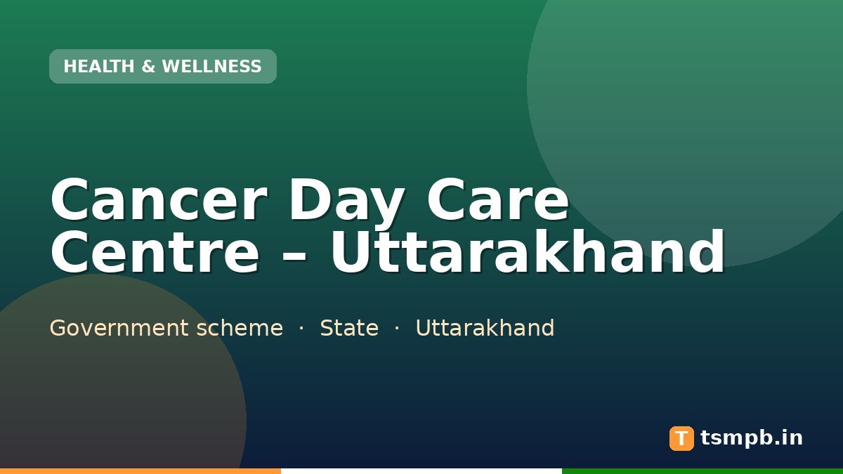 Cancer Day Care Centre โ Uttarakhand