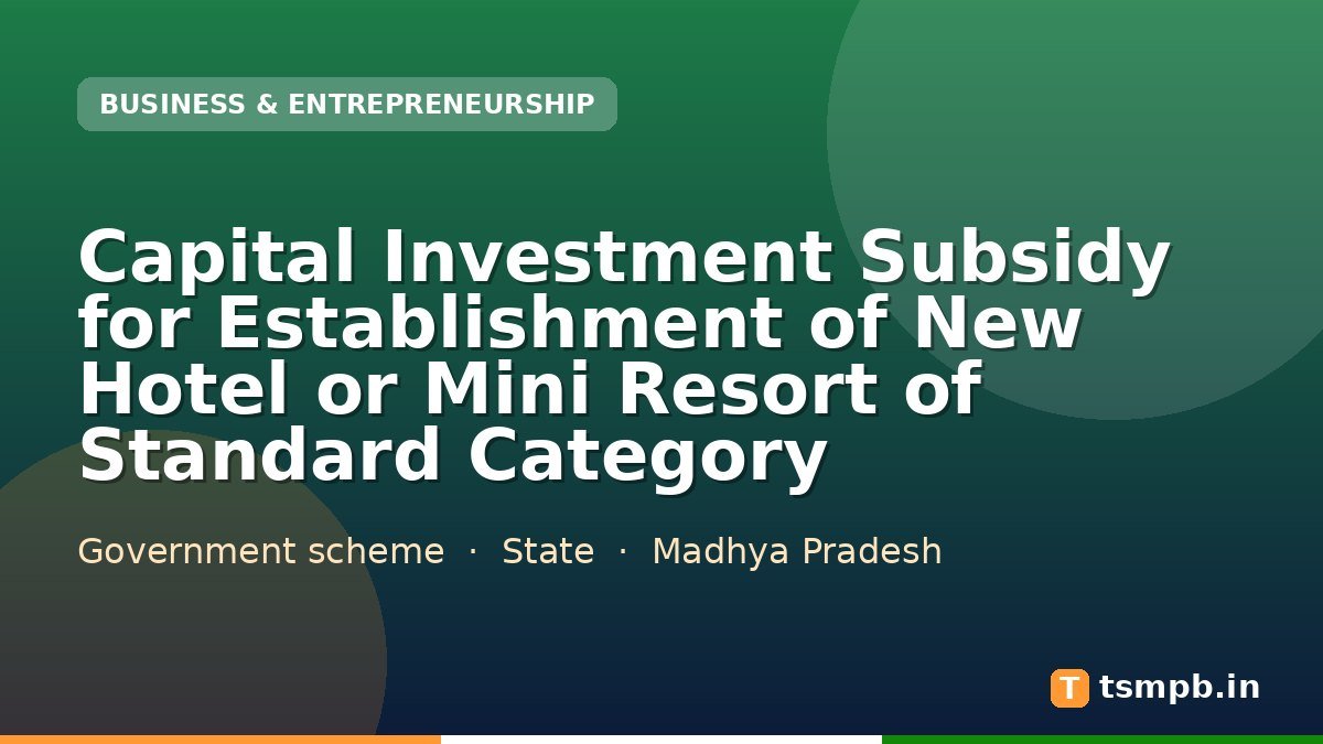 Capital Investment Subsidy for Establishment of New Hotel or Mini Resort of Standard Category