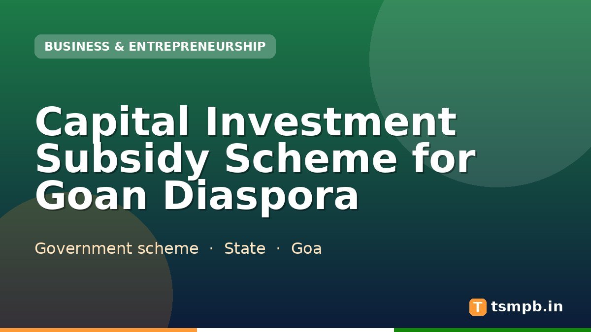 Capital Investment Subsidy Scheme for Goan Diaspora