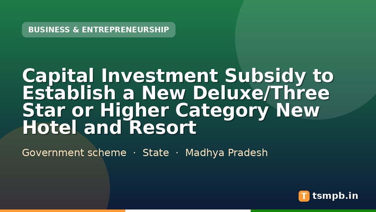 Capital Investment Subsidy to Establish a New Deluxe/Three Star or Higher Category New Hotel and Resort