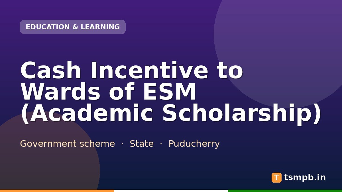 Cash Incentive to Wards of ESM (Academic Scholarship)