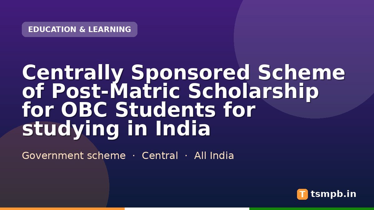 Centrally Sponsored Scheme of Post-Matric Scholarship for OBC Students for studying in India