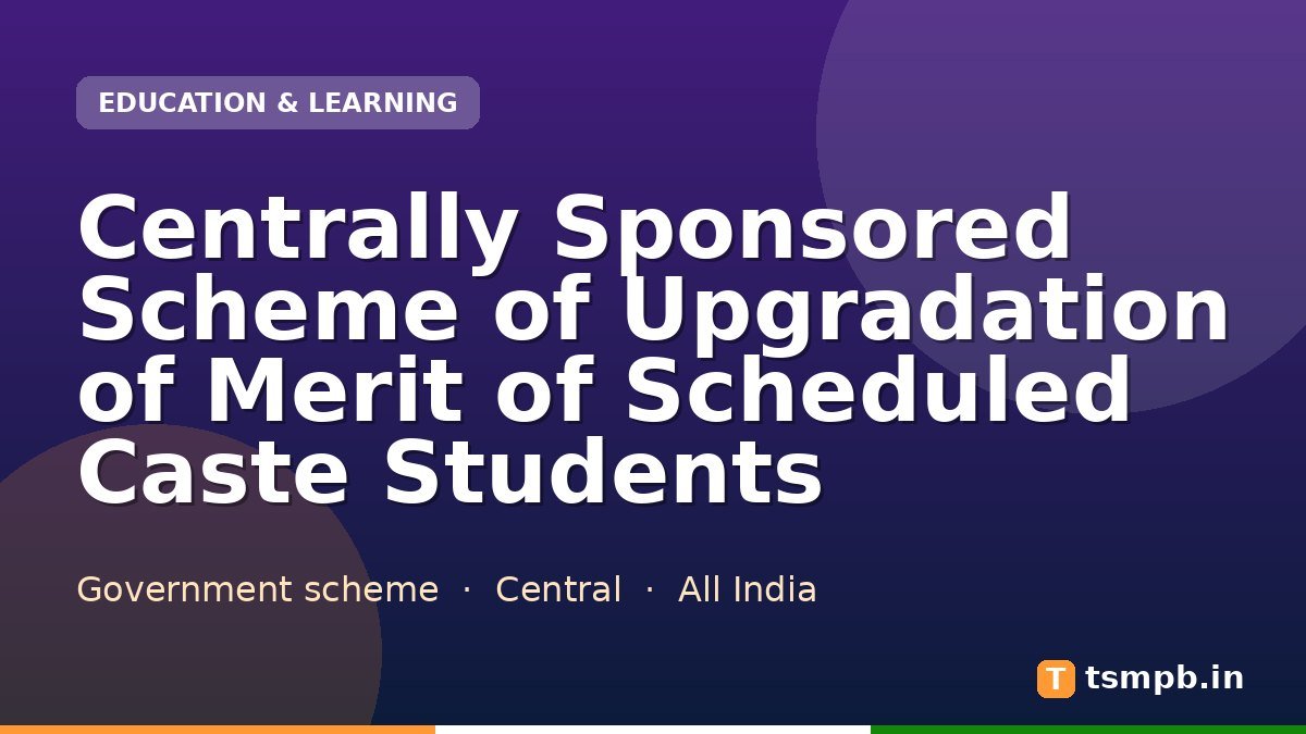 Centrally Sponsored Scheme of Upgradation of Merit of Scheduled Caste Students