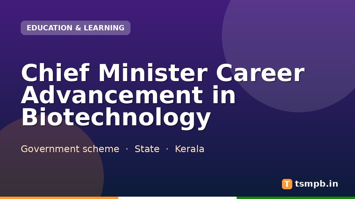 Chief Minister Career Advancement in Biotechnology
