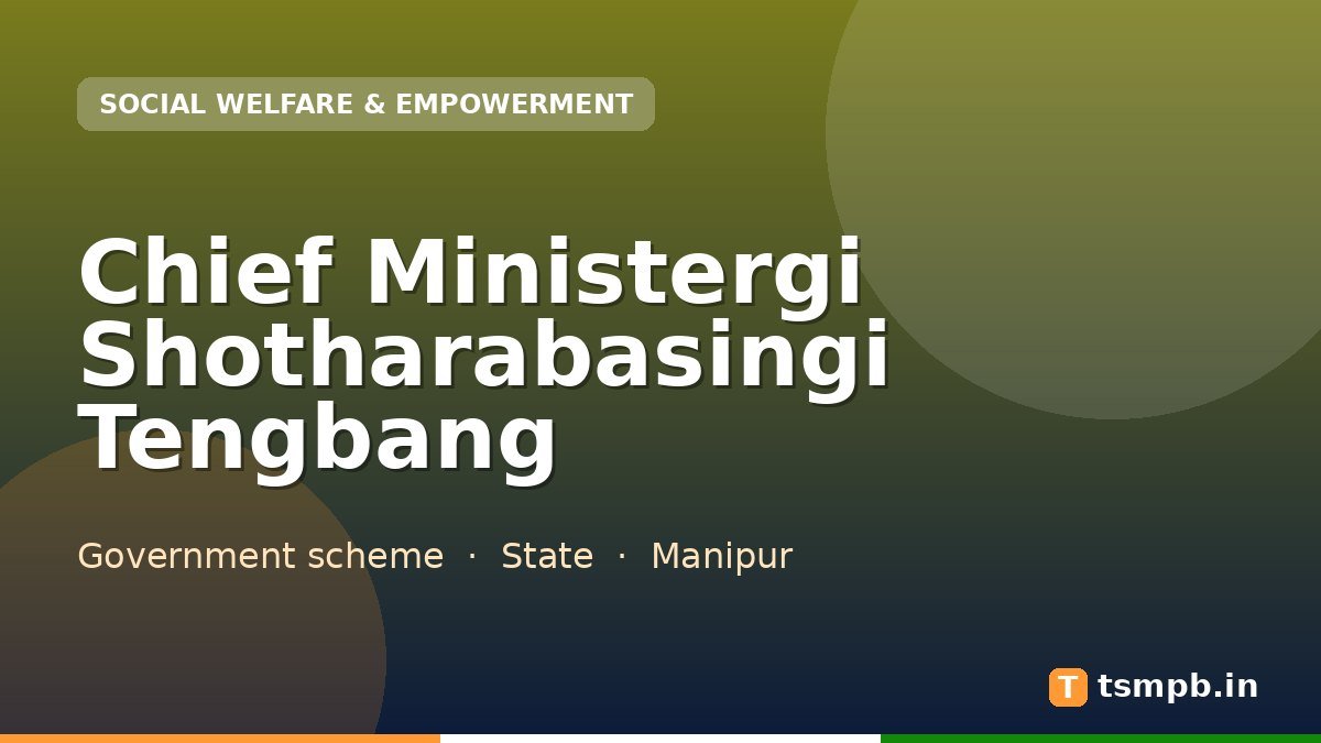 Chief Ministergi Shotharabasingi Tengbang