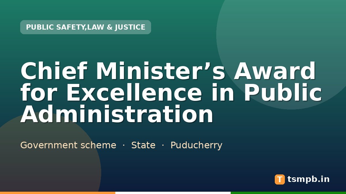Chief Minister’s Award for Excellence in Public Administration
