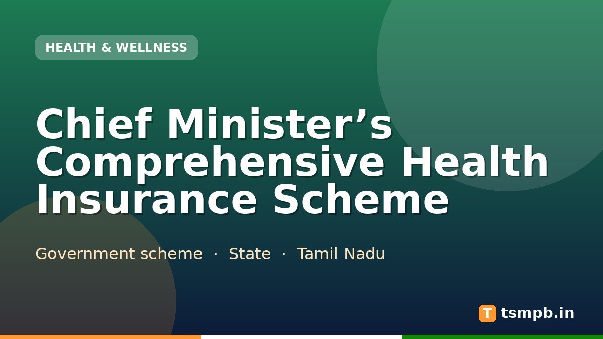 Chief Ministerโs Comprehensive Health Insurance Scheme