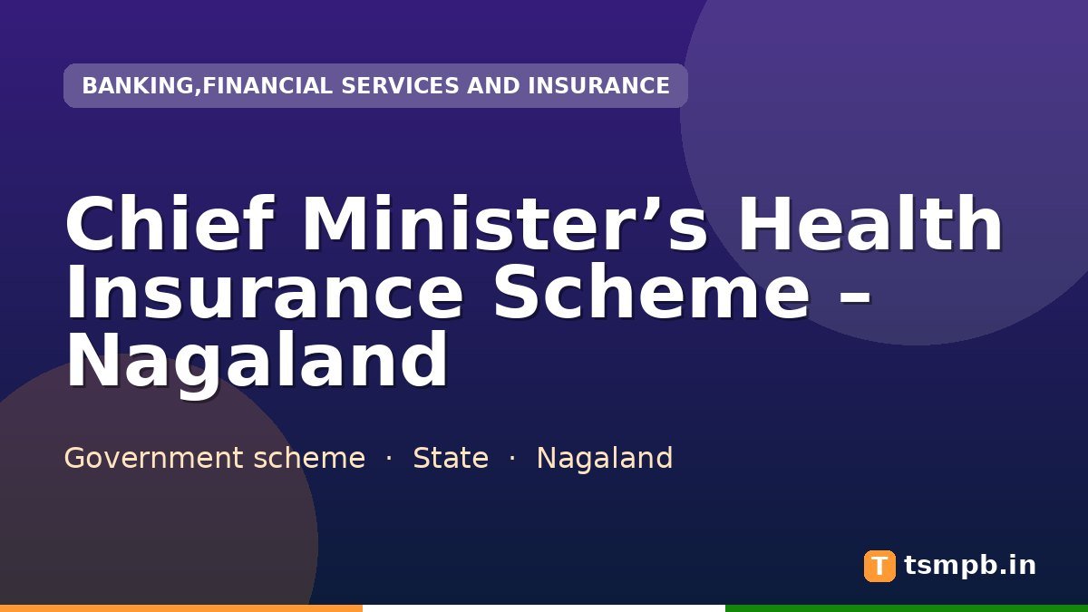 Chief Minister’s Health Insurance Scheme – Nagaland