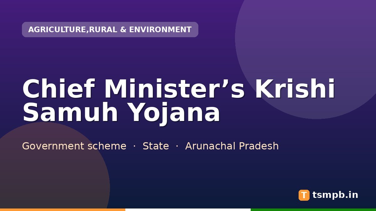 Chief Minister’s Krishi Samuh Yojana