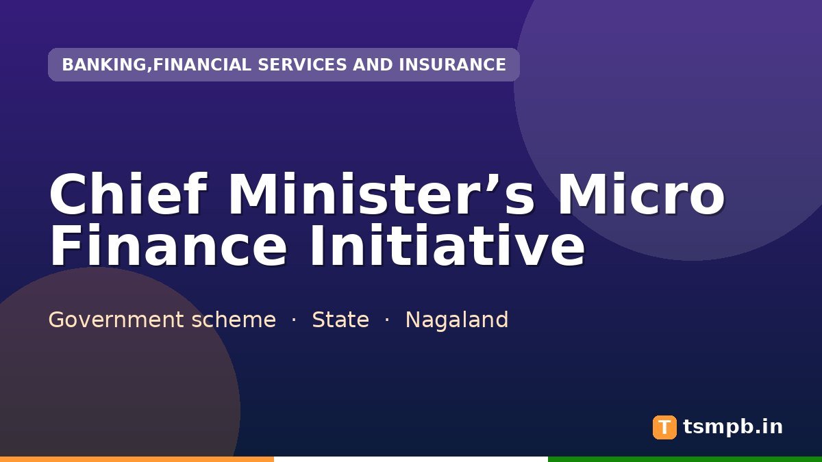 Chief Minister’s Micro Finance Initiative