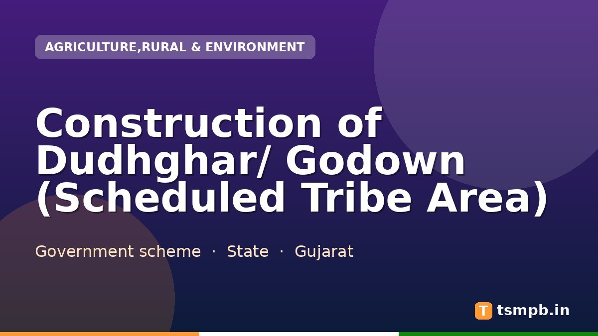 Construction of Dudhghar/ Godown (Scheduled Tribe Area)