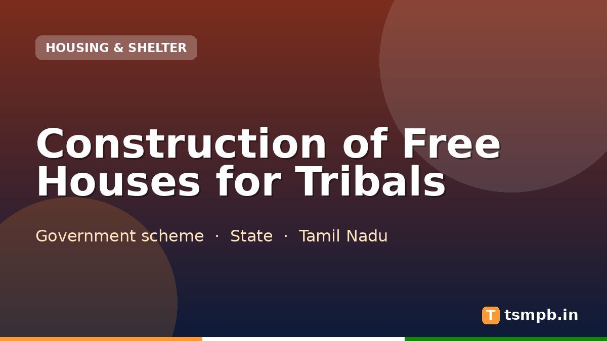 Construction of Free Houses for Tribals