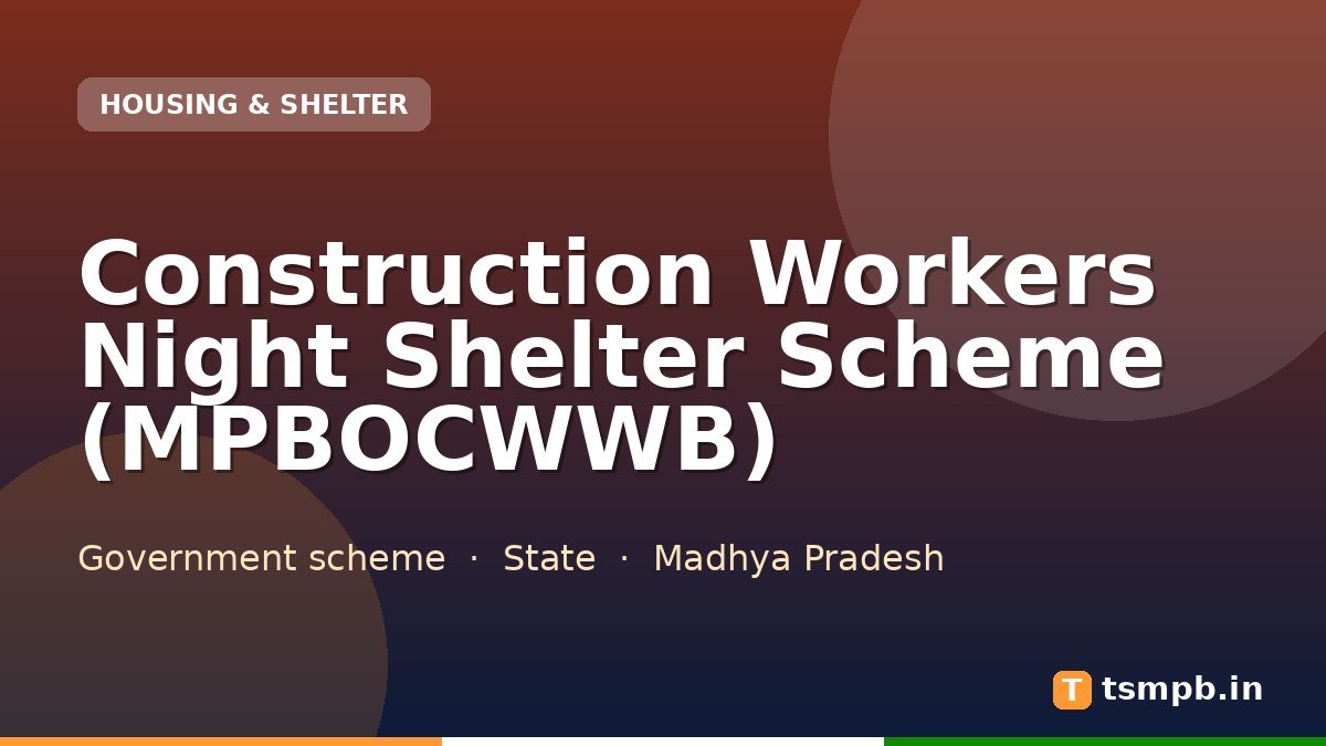 Construction Workers Night Shelter Scheme (MPBOCWWB)