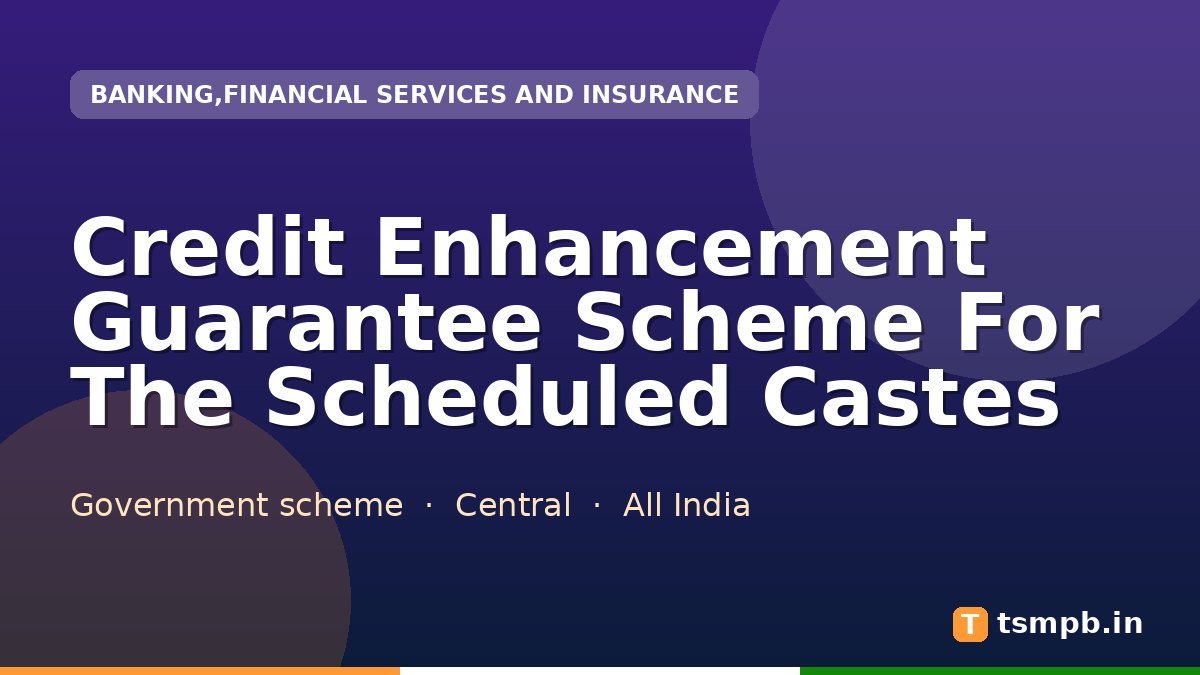 Credit Enhancement Guarantee Scheme For The Scheduled Castes