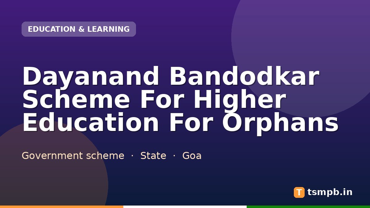 Dayanand Bandodkar Scheme For Higher Education For Orphans