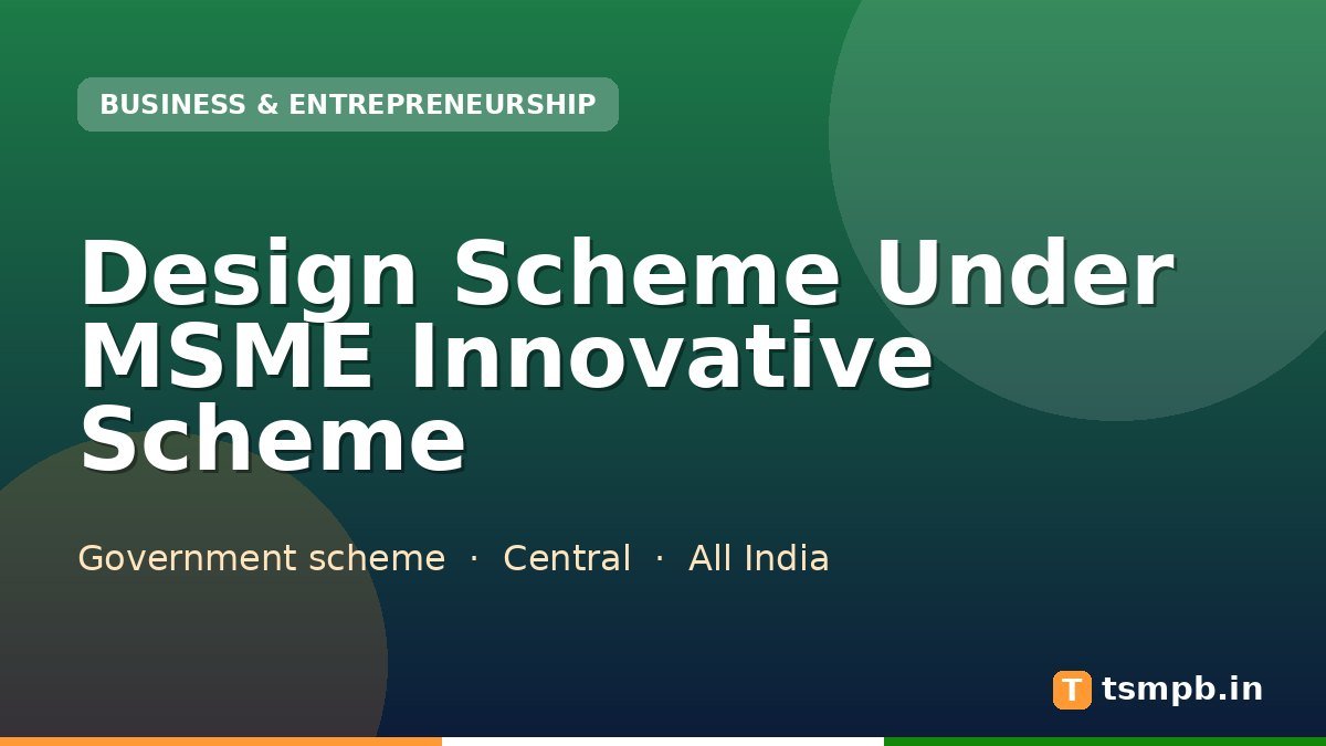 Design Scheme Under MSME Innovative Scheme